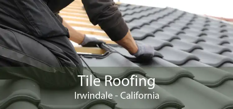 Tile Roofing Irwindale - California